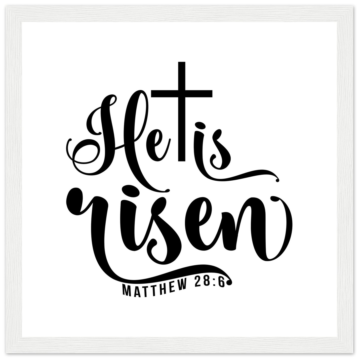 He is Risen (Matthew 20:6) - Premium Matte Paper Wooden Framed Poster