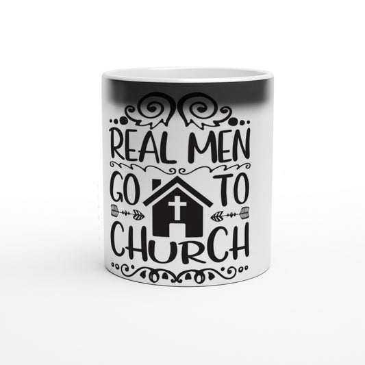 Real Men Go To Church - Magic 11oz Ceramic Mug
