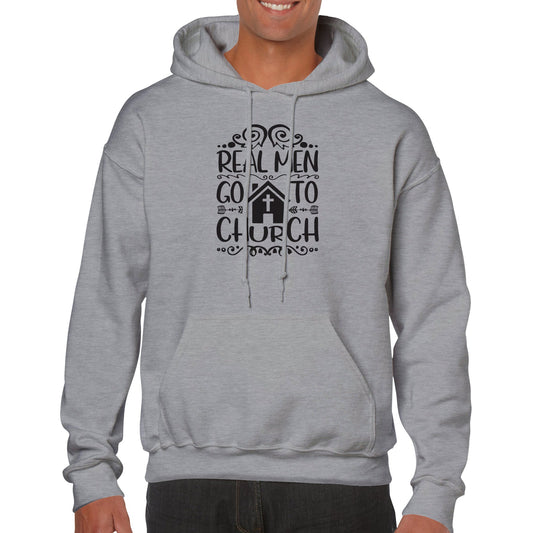 Real Men Go To Church - Classic Unisex Pullover Hoodie