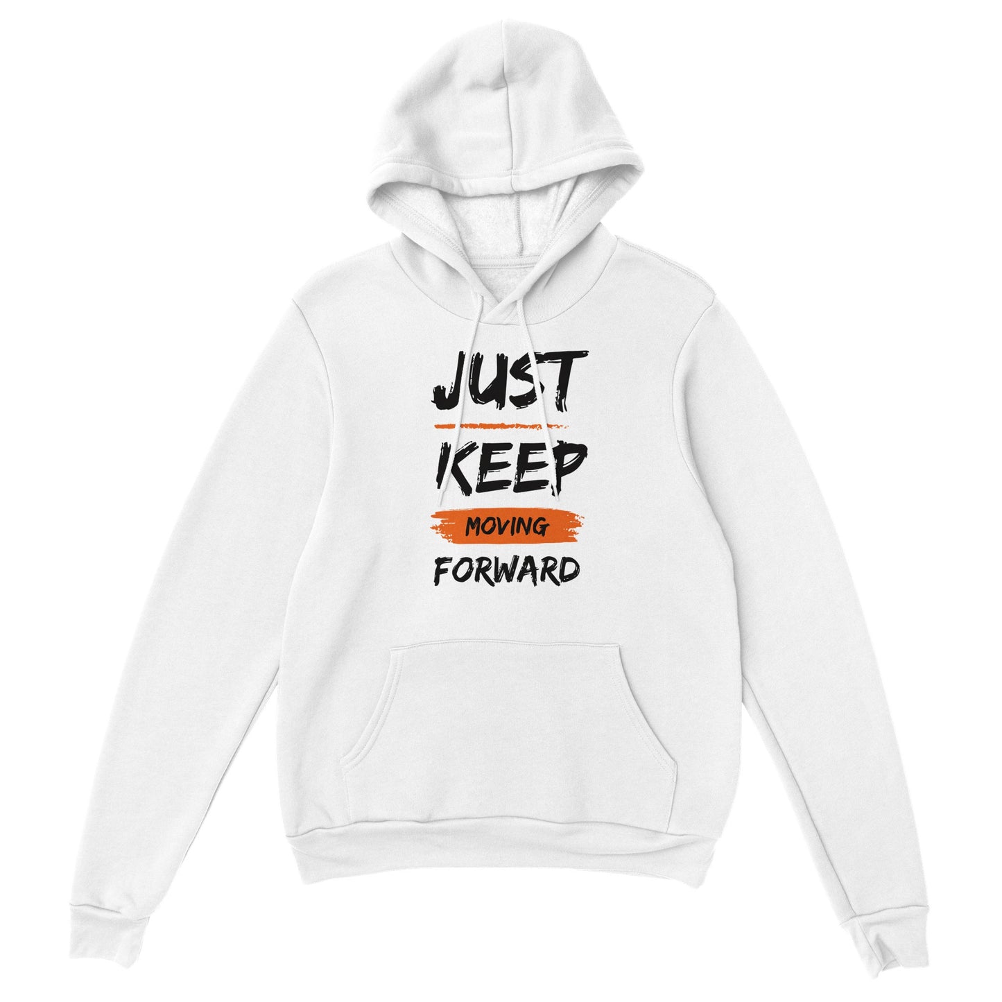 Just Keep Moving Forward - Classic Unisex Pullover Hoodie