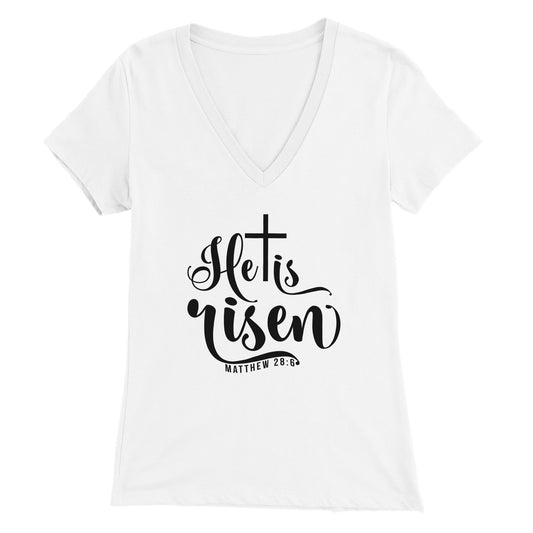 He is Risen (Matthew 20:6) - Premium Womens V-Neck T-shirt