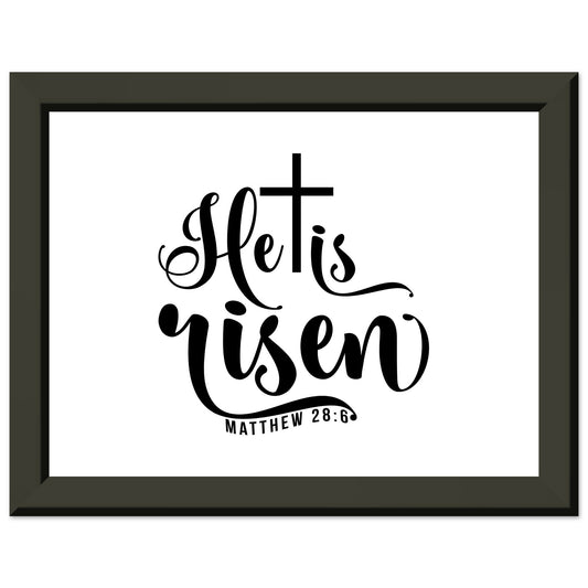 He is Risen (Matthew 20:6) - Premium Matte Paper Metal Framed Poster