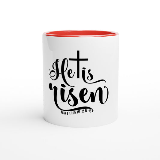 He is Risen (Matthew 20:6) - White 11oz Ceramic Mug with Color Inside