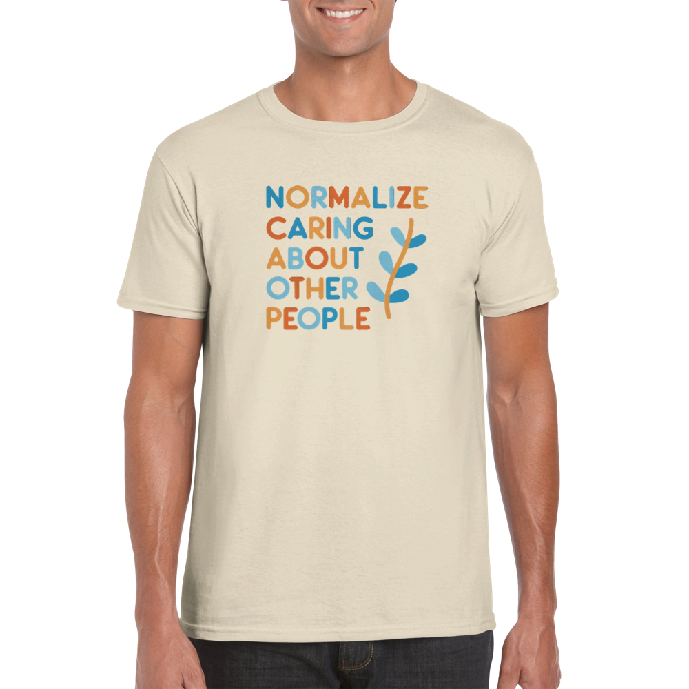 Normalize Caring! -- Classic Unisex Crewneck T-shirt