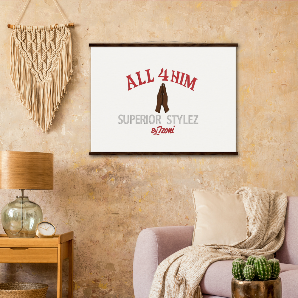 All 4 Him - Museum-Quality Matte Paper Poster & Hanger