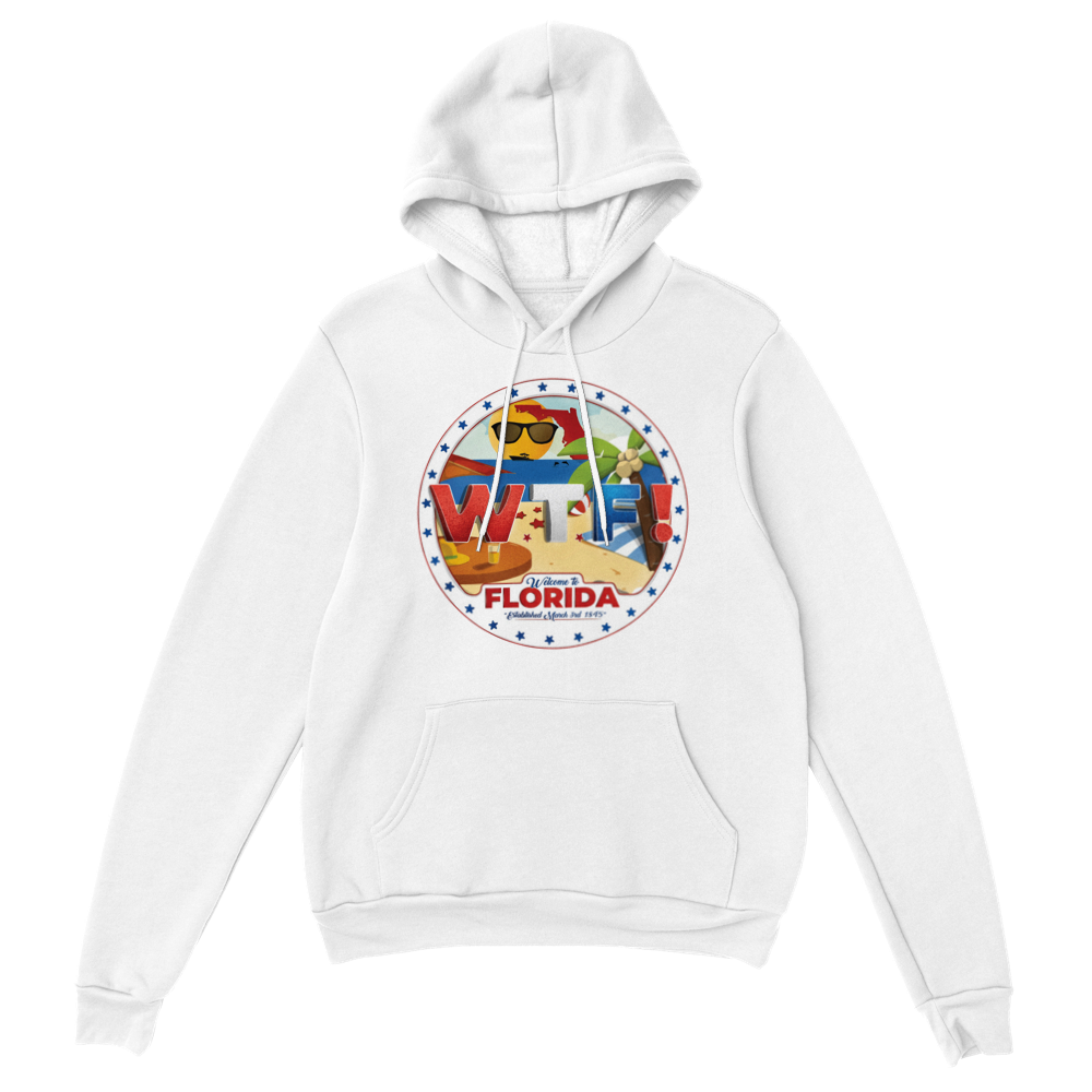 WTF! Welcome To Florida -- Classic Unisex Pullover Hoodie